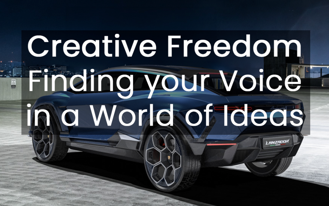 Creative Freedom: Finding your voice in a world full of ideas